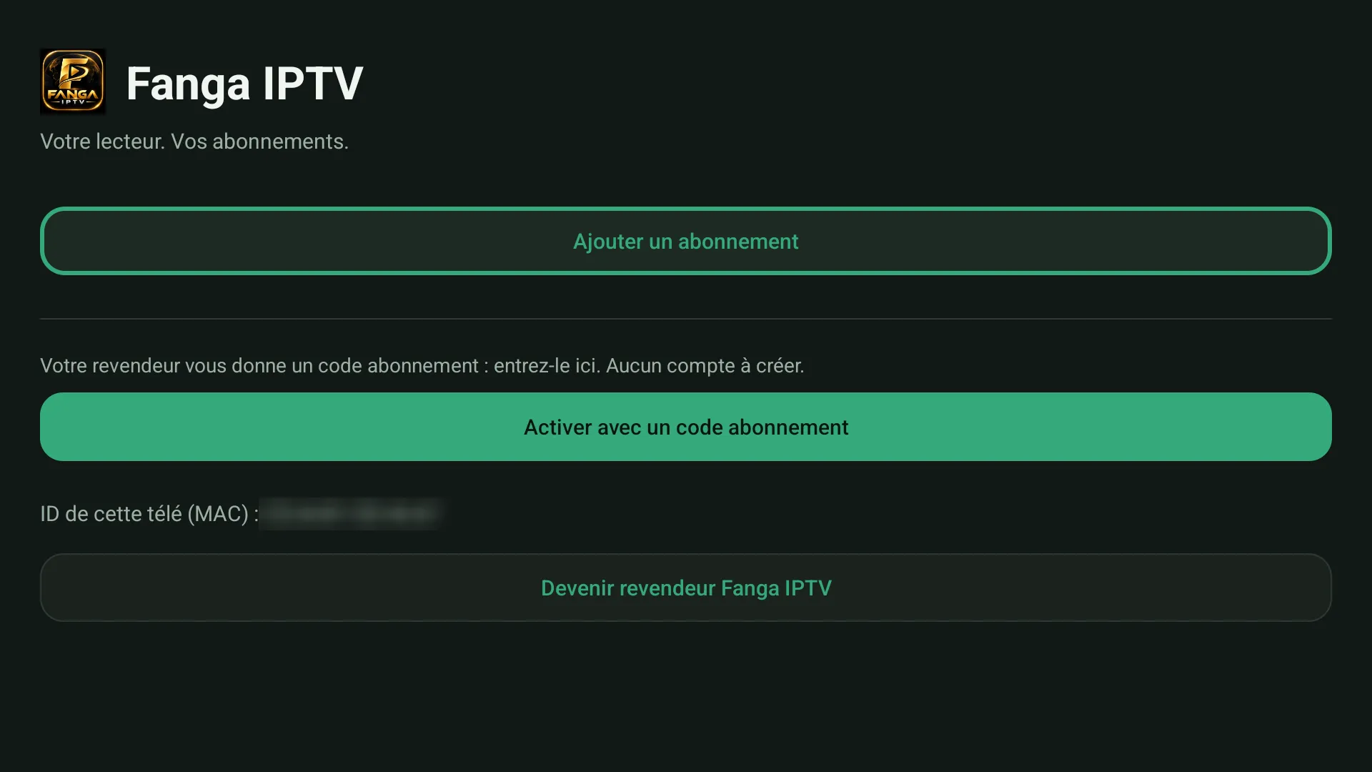 L’accueil, au premier lancement : ajouter un abonnement, ou activer avec un code.
